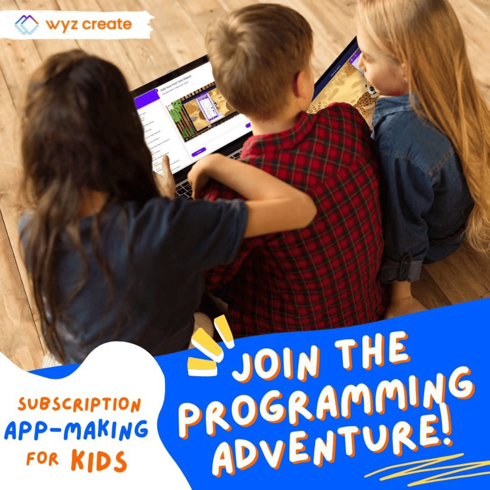 Promotional image for Wyz Create featuring three children sitting down on floor around a single ipad building an app, with the words "join the programming adventure" on the right-hand side.